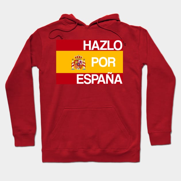 Hazlo por España! Do it for Spain original meme design Hoodie by sanastyle